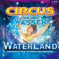 WATERLAND Zirkus auf dem Wasser | Augsburg