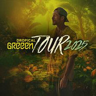 GReeeN - Dropical Greeen Tour 2025