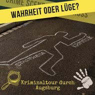 Wahrheit oder Lüge? - interaktive Krimitour durch Augsburg