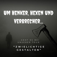 Erlebnistour "Zwielichtige Gestalten"