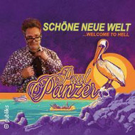 PAUL PANZER Schöne neue Welt - welcome to hell