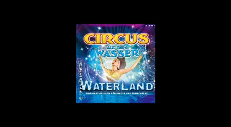 cropped-1731409886-waterland---zirkus-auf-dem-wasser---augsburg-tickets_314565_2625245_222x222